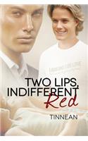 Two Lips, Indifferent Red