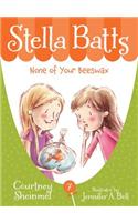 Stella Batts: None of Your Beeswax(Stella Batts)