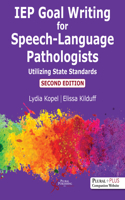 IEP Goal Writing for Speech-Language Pathologist: Utilizing State Standards