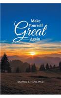 Make Yourself Great Again