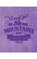 I Must Go Mountains Are Calling Me: Family Camping Planner & Vacation Journal Adventure Notebook - Rustic BoHo Pyrography - Purple Timber