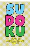 Sudoku Level 3: Medium Hard! Vol. 3: Play 9x9 Grid Sudoku Medium Hard Level 3 Volume 1-40 Play Them All Become A Sudoku Expert On The Road Paper Logic Games Become 