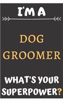 I'm A Dog Groomer
