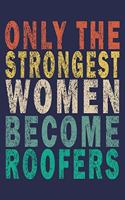 Only the Strongest Women Become Roofers