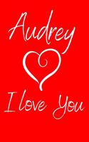 Audrey I Love You