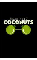 Shake them coconuts