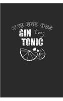 You Are The Gin To My Tonic