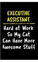 executive assistant hard at work so my cat can have more awesome stuff: Executive Assistant Notebook journal Diary Cute funny humorous blank lined notebook Gift for student school college ruled graduation gift job workin