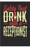 Safety First Drink With A Receptionist: Receptionist Notebook - Receptionist Journal - 110 DOT GRID Paper Pages - 6 x 9 - Handlettering - Logbook