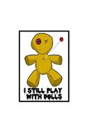 I Still Play With Dolls