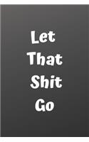 Let That Shit Go
