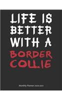 Life is Better With A Border Collie Monthly Planner 2020-2021