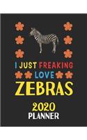 I Just Freaking Love Zebras 2020 Planner: Weekly Monthly 2020 Planner For People Who Loves Zebras 8.5x11 67 Pages