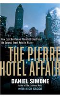 The Pierre Hotel Affair: How Eight Gentleman Thieves Orchestrated the Largest Jewel Heist in History