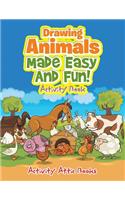 Drawing Animals Made Easy And Fun! Activity Book