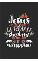 With Jesus In Her Heart & German Shepherd By Her Side She Is Unstoppable