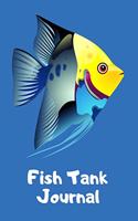 Fish Tank Journal