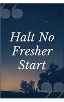 Halt No Fresher Start: An Addiction Recovery and Relapse Prevention Prompt Journal Writing Notebook for Identifying and Overcoming Your Triggers and Warning Signs