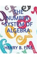 The Number-System of Algebra