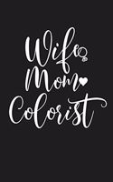 Wife Mom Colorist: Mom Journal, Diary, Notebook or Gift for Mother
