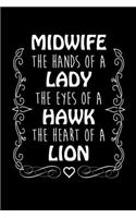 Midwife The Hands Of A Lady The Eyes Of A Hawk The Heart Of A Lion