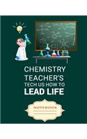 Chemistry Teacher's Tech Us How to Lead Life