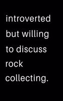 Introverted But Willing To Discuss Rock Collecting: 2020 Calendar Day to Day Planner Dated Journal Notebook Diary 8" x 10" 110 Pages Clean Detailed Book