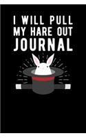 I Will Pull My Hare Out Journal