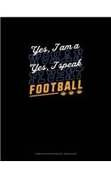 Yes, I Am A Woman, Yes, I Speak Fluent Football