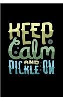 Keep Calm And Pickle On: 120 Pages I 6x9 I Weekly Planner I Funny Pickleball Gifts for Sport Enthusiasts