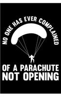 No One Has Ever Complained Of A Parachute Not Opening