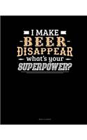 I Make Beer Disappear What's Your Superpower: Menu Planner(759 Menu Planner)