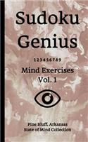 Sudoku Genius Mind Exercises Volume 1: Pine Bluff, Arkansas State of Mind Collection