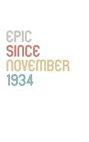 Epic Since 1934 November Notebook Birthday Gift: Lined Notebook / Journal Gift, 120 Pages, 6x9, Soft Cover, Matte Finish