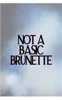 Not A Basic Brunette