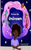 To Know the Unknown