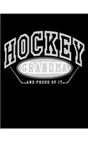 Hockey Grandma And Proud Of It: Lined Hockey Journal For Grandmas V10