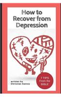 How to Recover from Depression: 7 Tips from the Bible