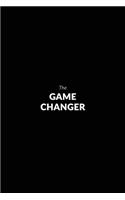 The Game Changer: Motivational Journal - 120-Page Blank Page Inspirational Notebook - 6 X 9 Perfect Bound Softcover(Motivational Journals)