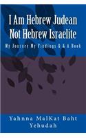 I Am Hebrew Judean Not Hebrew Israelite