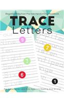 Trace Letters: Beginner Preschool Practice Handwriting Workbook: Pre Kindergarten and Kids Ages 3-5 Reading And Writing