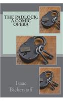 The Padlock: A Comic Opera