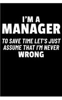 I'm a Manager to Save Time Let's Just Assume I'm Never Wrong