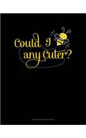 Could I Bee Any Cuter?: Unruled Composition Book(578 Unruled Composition Book)