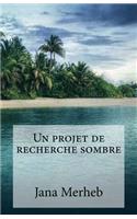 Un Projet de Recherche Sombre