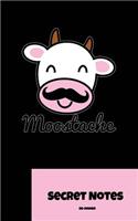 Moostache - Secret Notes: Lustige Kuh Mit Schnurrbart - Perfektes Humor Notizbuch Geschenk.