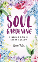 Soul Gardening