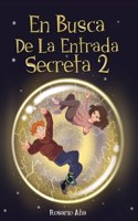 Busca de la Entrada Secreta 2: Segunda parte del divertido libro de misterio y aventuras (Libro 2)