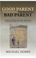 Good Parent - Bad Parent: Understanding Parental Alienation