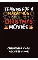 Training for a Marathon of Christmas Movies Christmas Card Address Book: A Christmas Card List Book to Track All the Christmas Cards You Send & Receive